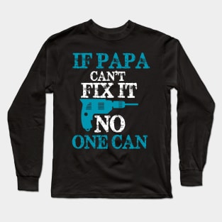 Fixing Father Quote Long Sleeve T-Shirt